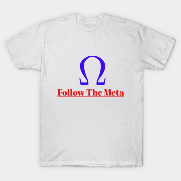 Follow The Meta T-Shirt by agosparti